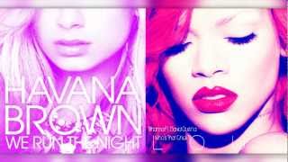 David Guetta ft. Rihanna Vs Havana Brown - We Run The Night ( Who&#39;s That Chick ? ) &quot;Mashup&quot;