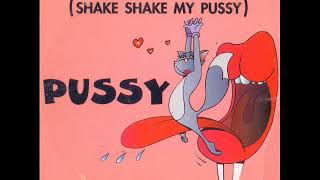 PUSSY - I'm a sleazy pervert (shake shake my pussy) (shake my tribal mix)