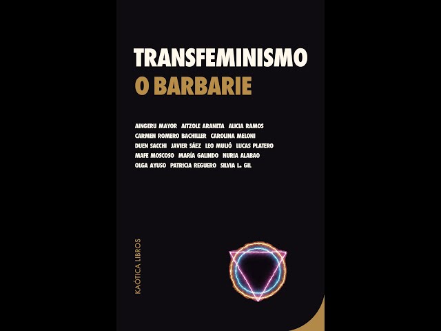 Vídeo relacionado con Transfeminismo o barbarie: 2 (Teorías del caos)