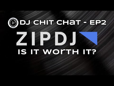 DJ Chit Chat EP2: ZIPDJ...Is It Worth It?