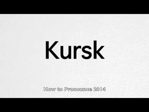 How to Pronounce Kursk