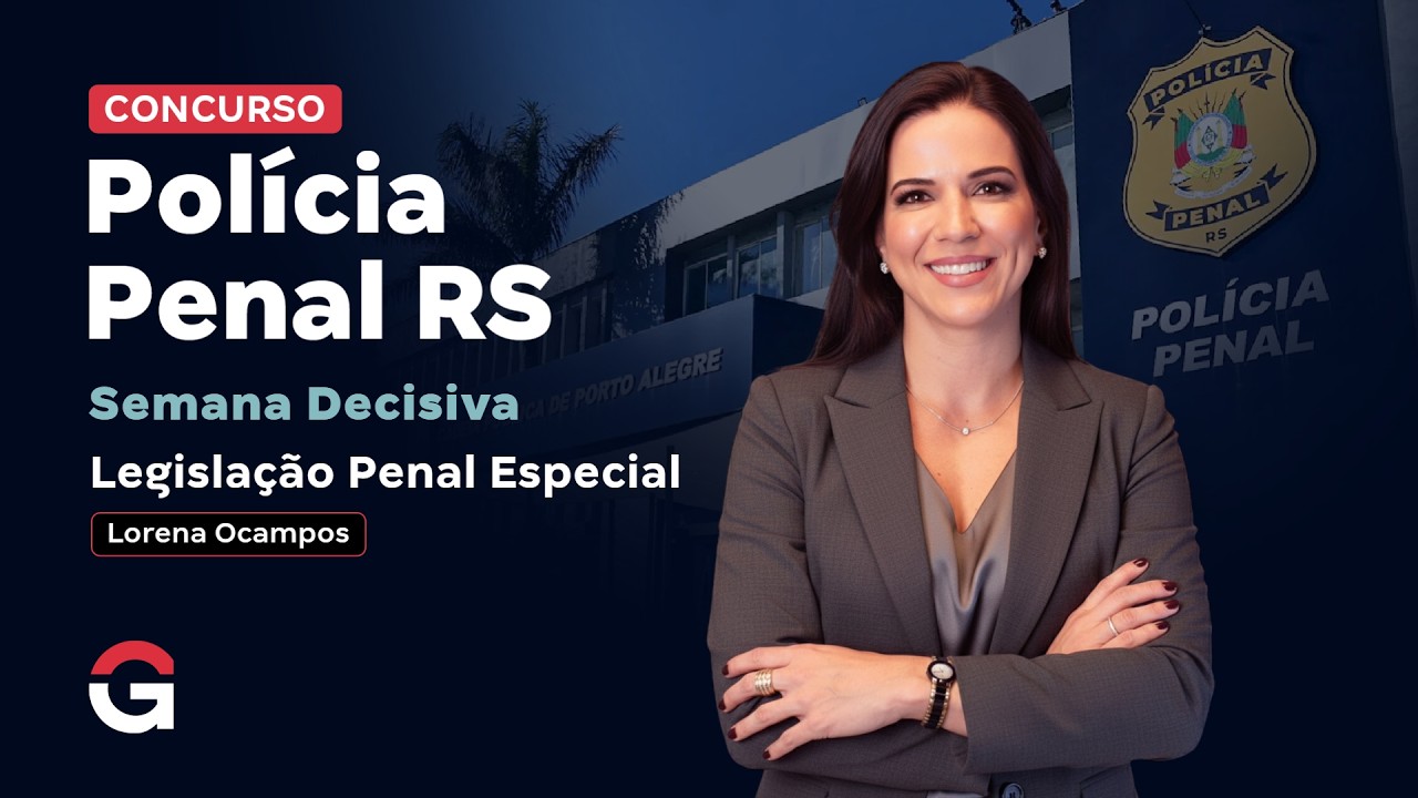 Concurso Polícia Penal RS | Semana Decisiva em Legislação Penal Especial com Lorena Ocampos