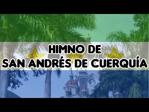 Himno municipal de la ciudad de San Andrés de cuerquía en Antioquia