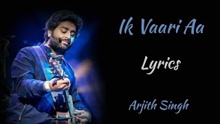 IK VAARI AA LYRICS WITH ENGLISH TRANSLATION, ARJITH SINGH