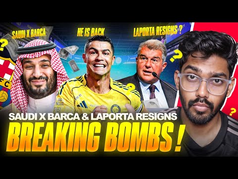 Ronaldo is BACK ! Barcelona HUGE saudi Deal, Laporta Resigns !