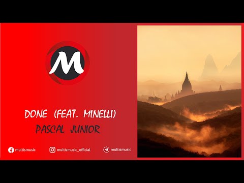 PASCAL JUNIOR - DONE (FEAT. MINELLI) | MultisMusic