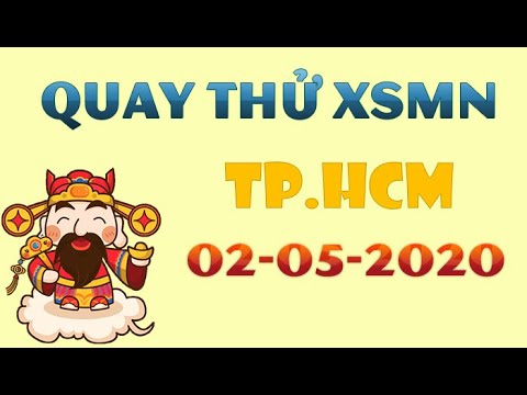 ©️Quay thử XSMN - TP.HCM ngày 02/05/2020 - Kết quả quay thử xổ số Miền Nam hôm nay