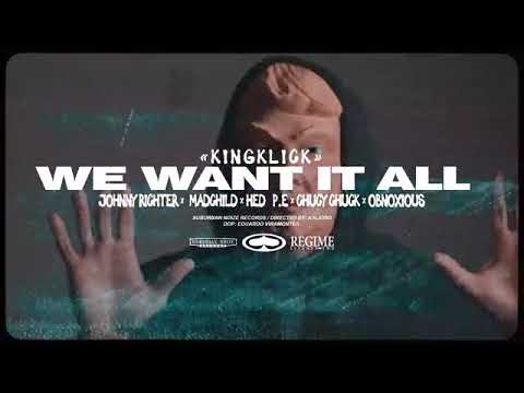 We Want It All Ft Hed PE & Madchild (KING KLICK)  Prod by jordan coyne of betweenKings (Rip KALIOSO)
