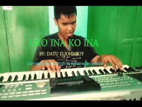 Oh ko ina ko ina - by Datu Eljohn Aliman