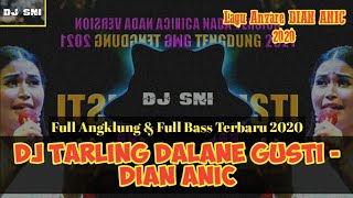 Download lagu DJ DALANE GUSTI - DIAN ANIC || Remix Angklung Fullbass Slow || Lagu Anyaran 2020 mp3