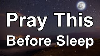 Pray This Before You Sleep & Watch Miracles Happen | End Your Day with This Peaceful Night Prayer