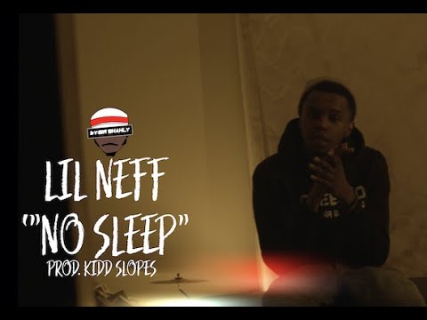 Lil Neff - No Sleep  OFFICIAL VIDEO | DIR. @BYSIRSHAHLY  #BMPCC6K