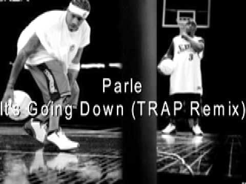 Parle  It's Going Down (TRAP Remix)