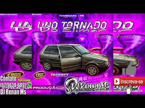 CD UNO TORNADO DO ELIMAR DE TAMBOARA-PR - BY DJ RENAN MS