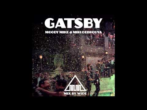 Moody Mike & Miki Debrouya - Gatsby ( Mix by Wide )