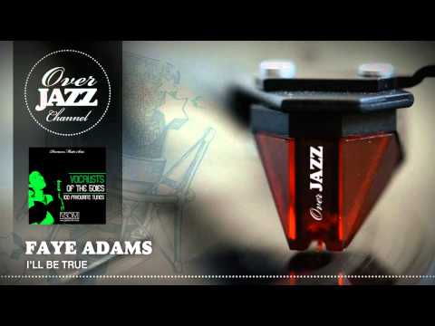 Faye Adams - I'll Be True (1953)