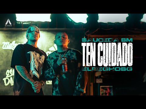 Sauceda SM x ElReghosg - Ten Cuidado