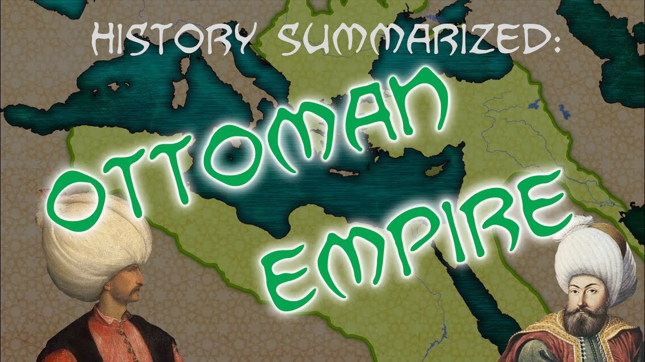 History Summarized: The Ottoman Empire