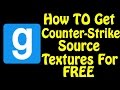 How to get the CSS Textures for Gmod for FREE ...