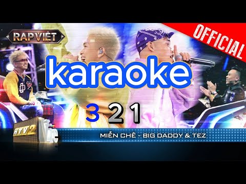 Miễn Chê - BigDaddy và  tez karaoke