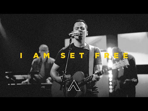 I Am Set Free - All Sons And Daughters
