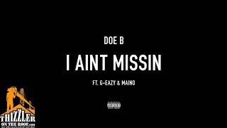 Doe B. ft. Maino, G-Eazy - I Ain't Missin' [Thizzler.com]