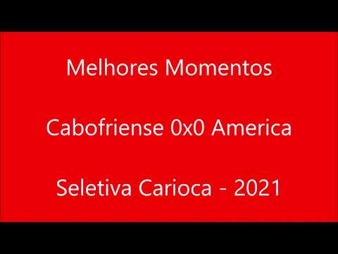 Cabofriense 0x0 America - Seletiva Cariocão 2021