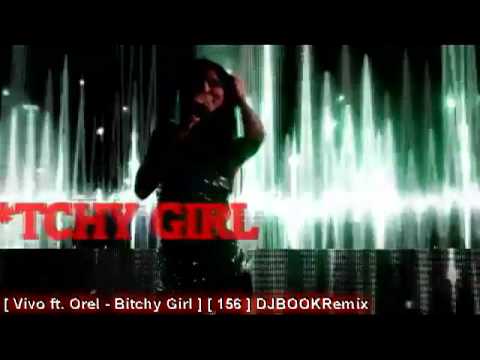 [ DJBOOKSR ] [ Vivo ft. Orel - Bitchy Girl ] [ 156 ]
