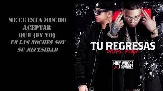 Miky Woodz x J Álvarez - Tu Regresas Oficial Remix (Letra)