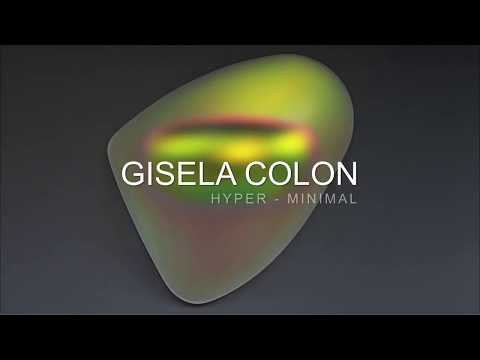 GISELA COLON : HYPER-MINIMAL