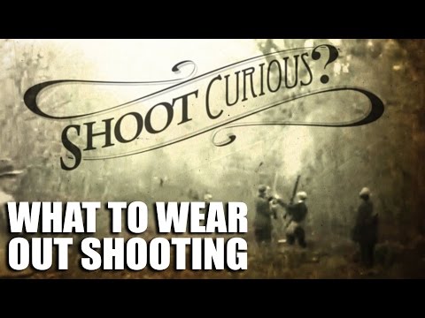 What to Wear out Shooting?