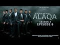 ALAQA Season 4 Episode 6 Subtitled in English