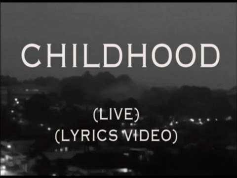 Childhood // live // Lyrics Video