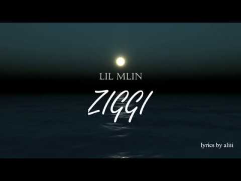 lil mlin - ziggi (lyrics)