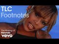 TLC The Making Of Waterfalls Vevo Footnotes