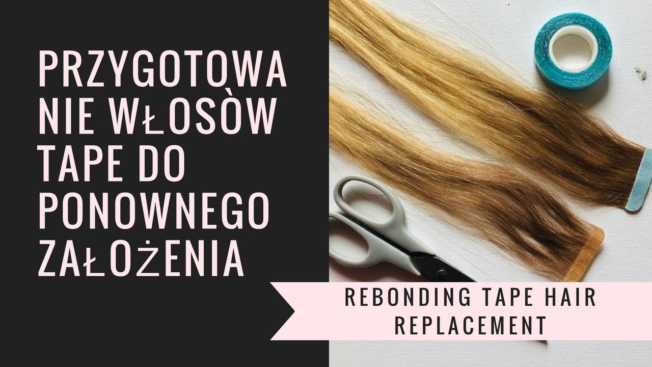 Ponowne zakładanie włosòw TAPE ON - metoda kanapkowa -zmiana plasterka z klejem