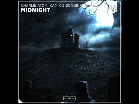 Charlie Atom, Kamix & Songbird - Midnight