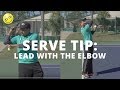 Tennis Serve Tip: Lead With The Elbow And Add 5-10 MPH To Your Serve