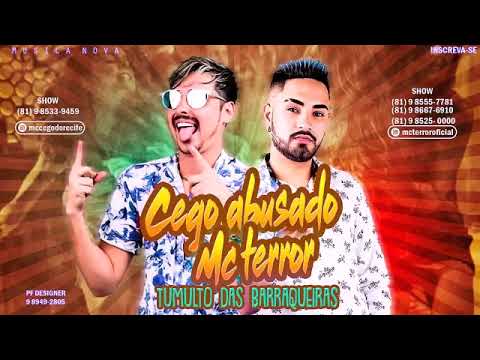 MC CEGO ABUSADO E MC TERROR - TUMULTO DAS BARRAQUEIRAS - MÚSICA NOVA