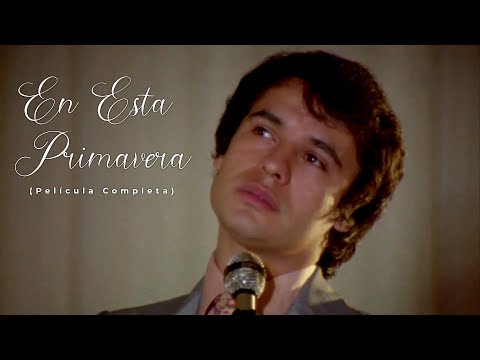 Juan Gabriel - En Esta Primavera (1979) | Película Completa Full HD