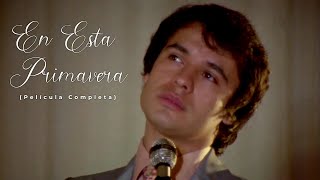 Juan Gabriel - En Esta Primavera (1979) | Película Completa Full HD