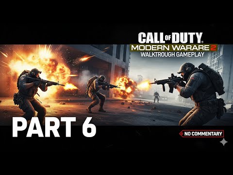 Call of Duty Modern Warfare 2 Campaign – Walkthrough Gameplay Part 6 [No Commentary | PC | 4K 60FPS]
