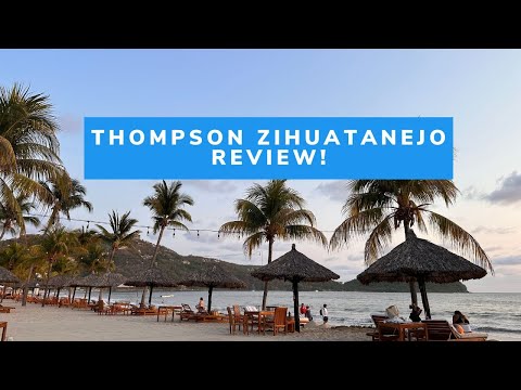 Thompson Zihuatanejo Full Tour & Review | Hidden Gem on the Mexican Riviera!