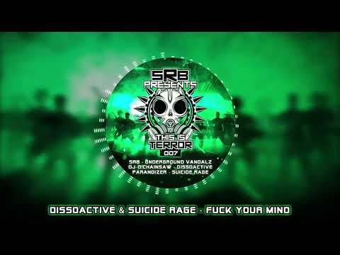 Dissoactive & Suicide Rage - Fuck Your Mind