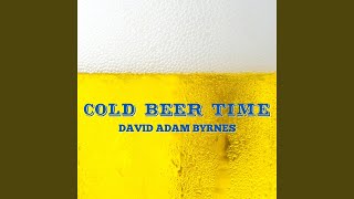 Cold Beer Time Music Video