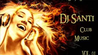 Dj Santi Club Music Mix 2013 vol. 01