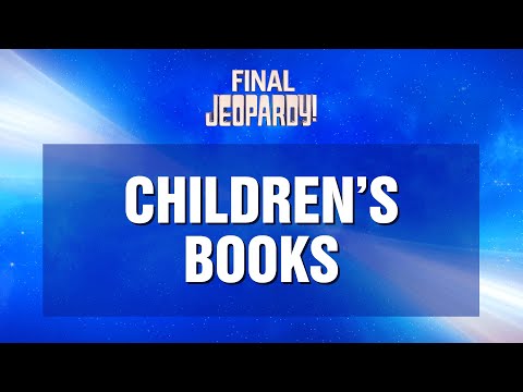 Children's Books | Final Jeopardy! | JEOPARDY!