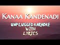 Kanaa Kandenadi Unplugged Karaoke With Lyrics VidyaSagar Madhu Balakrishnan Parthiban Kanavu Tamil