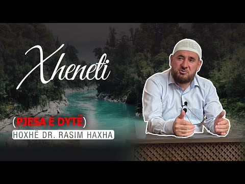16.XHENETI - Hoxhë Dr. Rasim Haxha (PJESA E DYTË)