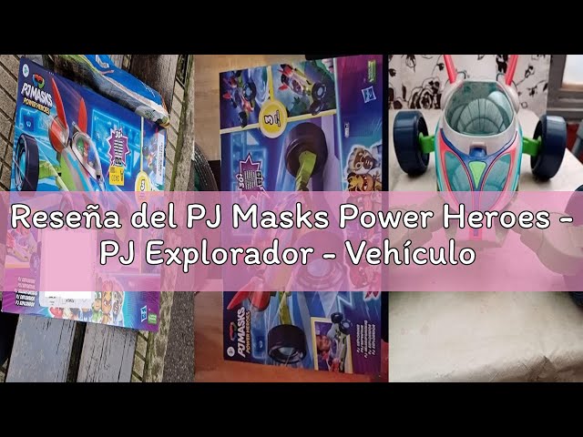 Vídeo relacionado con PJ Masks Power Heroes - PJ Explorador - Vehículo Convertible con 3 Modos, Luces y Sonidos - Juguetes